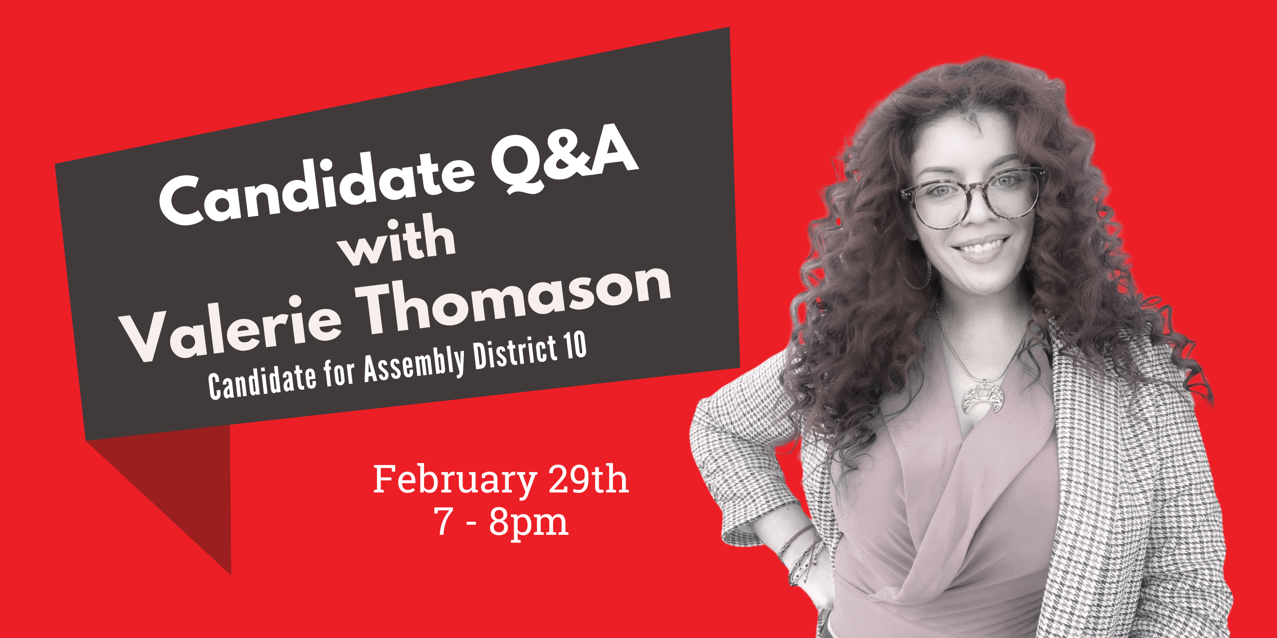 Candidate Q&A with Valerie Thomason, Candidate for Assembly District 10. February 29th, 7 to 8 pm.