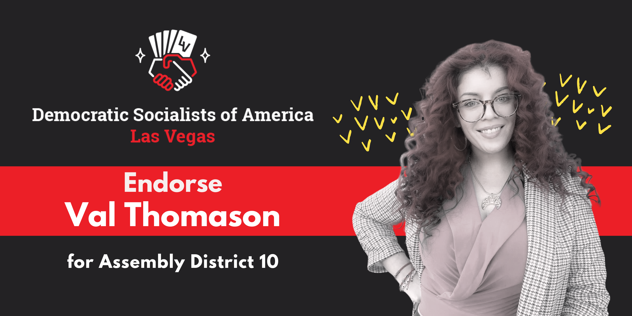 Logo of Las Vegas Democratic Socialists of America above text that reads "Endorse Val Thomason for Assembly District 10". A picture of Val is included.
