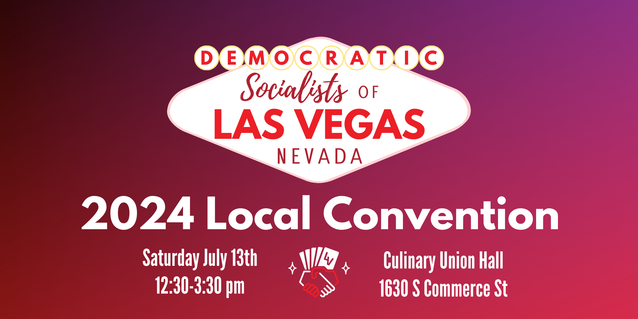 Image that is similar to the "Welcome to Fabulous Las Vegas" sign which reads "Democratic Socialists of Las Vegas Nevada" with text below it that reads "2024 Location Convention", "Saturday July 13th 12:30 to 3:30 pm", "Culinary Union Hall 1630 South Commerce Street"